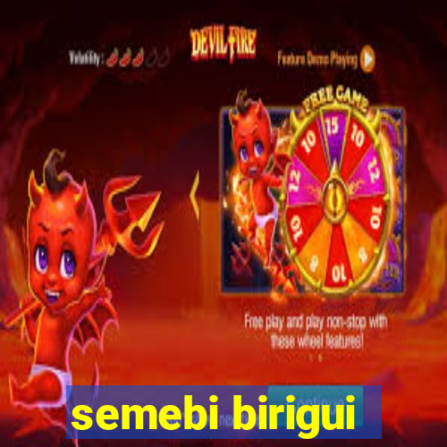 semebi birigui